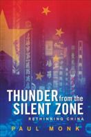 Thunder from the Silent Zone: Rethinking China 1920769374 Book Cover