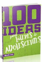 100 ideas para líderes de adolescentes 1946707767 Book Cover