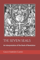The seven seals: An interpretation of the Book of Revelation (El Apocalipsis de San Juan) B0FRS86WJQ Book Cover