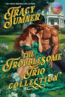 The Troublesome Trio: The Complete Collection: Enemies to Lovers, Second Chance, Age Gap Spicy Romance B0FJ29G2C8 Book Cover