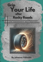 Grip Your Life after Rocky Roads, Become the Optimator of Your Life and Enjoy Flowride: Part of Your Life -series 9528802745 Book Cover