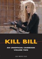 Kill Bill: An Unofficial Casebook: Volume Two 1902588258 Book Cover