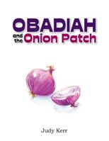 Obadiah and the Onion Patch 1499049137 Book Cover