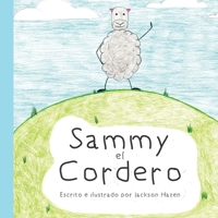 Sammy el Cordero: Sammy the Lamby (Creo En Ti Media Bilingual Books) 1949929523 Book Cover
