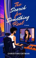 The Search for Something Real B0H7L959SQ Book Cover