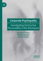 Corporate Psychopathy: Investigating Destructive Personalities in the Workplace 3030271900 Book Cover