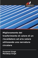 Miglioramento del trasferimento di calore di un riscaldatore ad aria solare utilizzando una nervatura circolare 6206231895 Book Cover