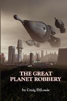 The Great Planet Robbery 1930486790 Book Cover