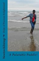 Drips of Precious Enlightment!: A Palatable Paddle! 149498234X Book Cover