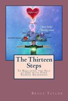 The Thirteen Steps: To Realizing the Self as One with Pure Source Awareness 0995093806 Book Cover