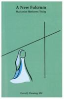 A NEW FULCRUM: Marianist Horizons Today 0970437684 Book Cover