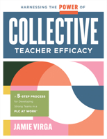 Harnessing the Power of Collective Teacher Efficacy: A Five-Step Process for Developing Strong Teams in a PLC at Work® (Build collective teacher efficacy.) 1960574264 Book Cover