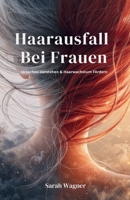 Haarausfall Bei Frauen: Ursachen Verstehen & Haarwachstum Fördern (German Edition) B0GRVTMC2Q Book Cover