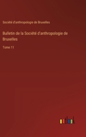 Bulletin de la Société d'anthropologie de Bruxelles: Tome 11 338500733X Book Cover