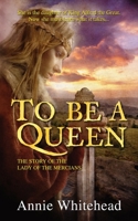 To Be a Queen 178407165X Book Cover
