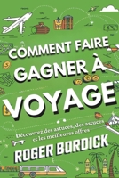 COMMENT GAGNER AU VOYAGE: Débloquez des conseils d'initiés, des astuces intelligentes et les meilleures offres (French Edition) B0F1996HZS Book Cover