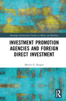 Investment Promotion Agencies and Foreign Direct Investment (Routledge International Studies in Money and Banking) 1032155175 Book Cover