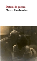 Datemi la guerra 1471687473 Book Cover