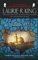 O Jerusalem : A Novel of Suspense Featuring Mary Russell and Sherlock Holmes