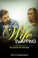 First Time Wife Swapping: Re-Igniting the Marriage 1702125122 Book Cover