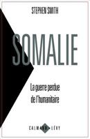 Somalie, la guerre perdue de l'humanitaire 2702122612 Book Cover