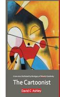 The Cartoonist: A love story facilitated by the legacy of Wassily Kandinsky 1505700590 Book Cover
