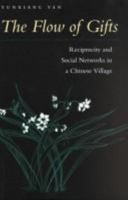 The Flow of Gifts: Reciprocity and Social Networks in a Chinese Village 0804726957 Book Cover