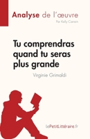 Tu comprendras quand tu seras plus grande de Virginie Grimaldi (Analyse de l'œuvre): Résumé complet et analyse détaillée de l'œuvre (Fiche de lecture) 2808023243 Book Cover