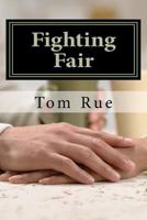 Fighting Fair: Gender Differences in Levels of Androgyny as Reflected in Styles of Expression of Anger in Marital Relationships 1467996432 Book Cover
