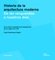 The History of Architecture (Spanish Ed.): From the Avant-Garde Towards the Present: A Comprehensive Chronicle of 20th and 21st Century Buildings 3869220716 Book Cover