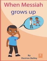 When Messiah Grows Up B0BFH6CJRW Book Cover