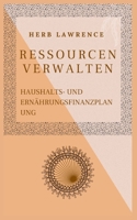 RESSOURCEN VERWALTEN: HAUSHALTS UND ERNÄHRUNGSFINANZPLANUNG B0BHVDDBTQ Book Cover