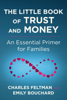 The Little Book of Trust and Money: An Essential Primer for Families B0GMW8Q4RY Book Cover