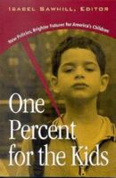 One Percent for the Kids: New Policies, Brighter Futures for America's Children 0815777213 Book Cover
