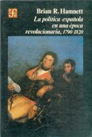 La Politica Espanola En Una Epoca Revolucionaria, 1790-1820 9681620836 Book Cover