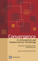 Convergence in Information and Communication Technology: Strategic and Regulatory Considerations 0821381695 Book Cover