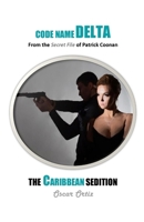 The Caribbean Sedition: From The Secret File Of Patrick Coonan (Code Name Delta) 1804244759 Book Cover
