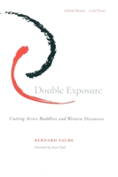 Double Exposure: Cutting Across Buddhist and Western Discourses 0804743487 Book Cover