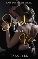 Just Love Me B087RCB3M2 Book Cover