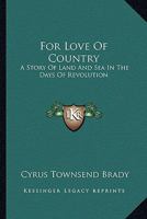 For Love of Country: A Story of Land and Sea in the Days of the Revolution 1515191230 Book Cover