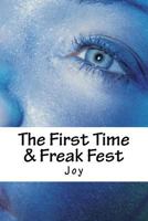 The First Time & Freak Fest 1494383322 Book Cover