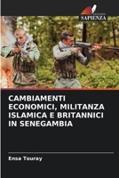 Cambiamenti Economici, Militanza Islamica E Britannici in Senegambia (Italian Edition) 6209906109 Book Cover
