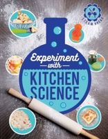 Experiment with Kitchen Science: Fun projects to try at home 0711243387 Book Cover