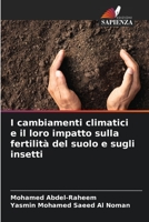 I cambiamenti climatici e il loro impatto sulla fertilità del suolo e sugli insetti 6206250091 Book Cover