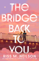The Bridge Back to You 0593640519 Book Cover
