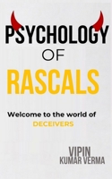 Psychology of Rascals: Welcome to the World of Deceivers (The Secret long life series.) B0H2RRV99Z Book Cover