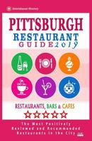 Pittsburgh Restaurant Guide 2019 : Best Rated Restaurants in Pittsburgh, Pennsylvania - 500 Restaurants, Bars and Caf?s Recommended for Visitors 2019 1720823693 Book Cover