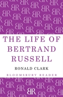 The Life of Bertrand Russell 0394490592 Book Cover