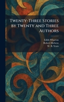 Twenty-Three Stories by Twenty and Three Authors 1026054273 Book Cover