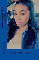 Long As My Bitches Love Me 1523323957 Book Cover